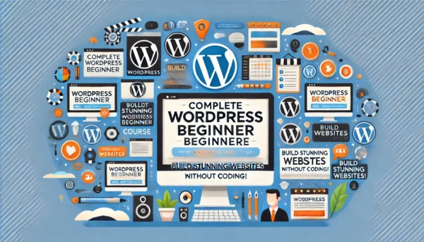 DALL·E 2024-12-17 13.21.18 - A clean and modern course thumbnail design for a 'Complete WordPress Beginner Course'. The thumbnail should include the WordPress logo at the top, a b Create any website From Zero to hero. using WordPress